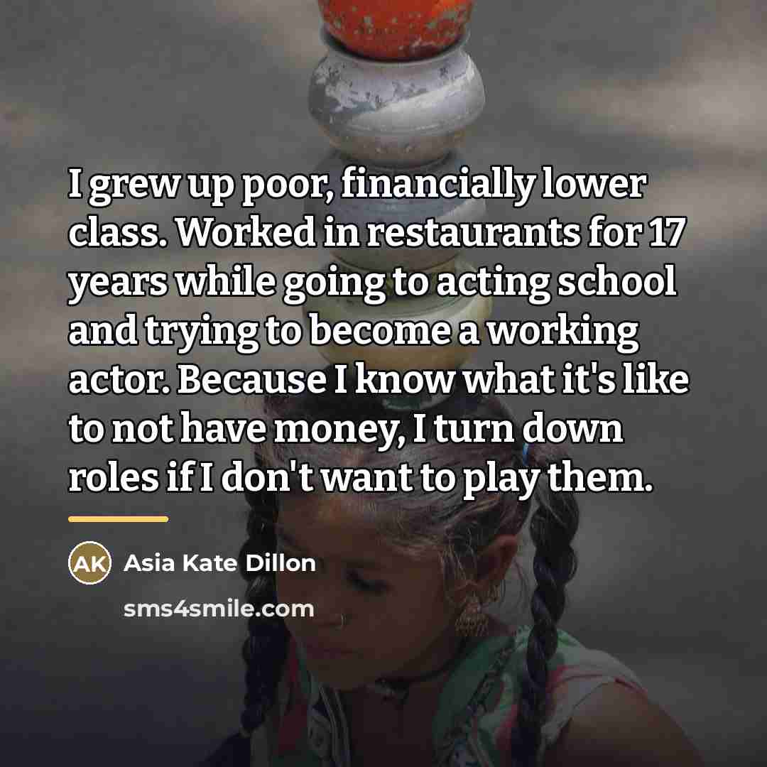 “I grew up poor, financially lower class. Worked in restaurants…” quote by Asia Kate Dillon