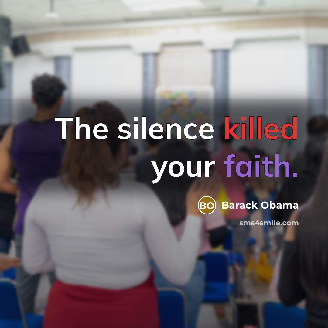 “The silence killed your faith.…” quote by Barack Obama