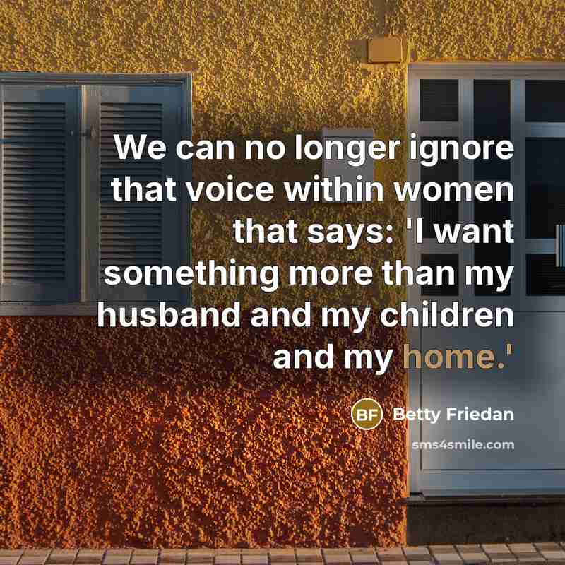“We can no longer ignore that voice within women that…” quote by Betty Friedan