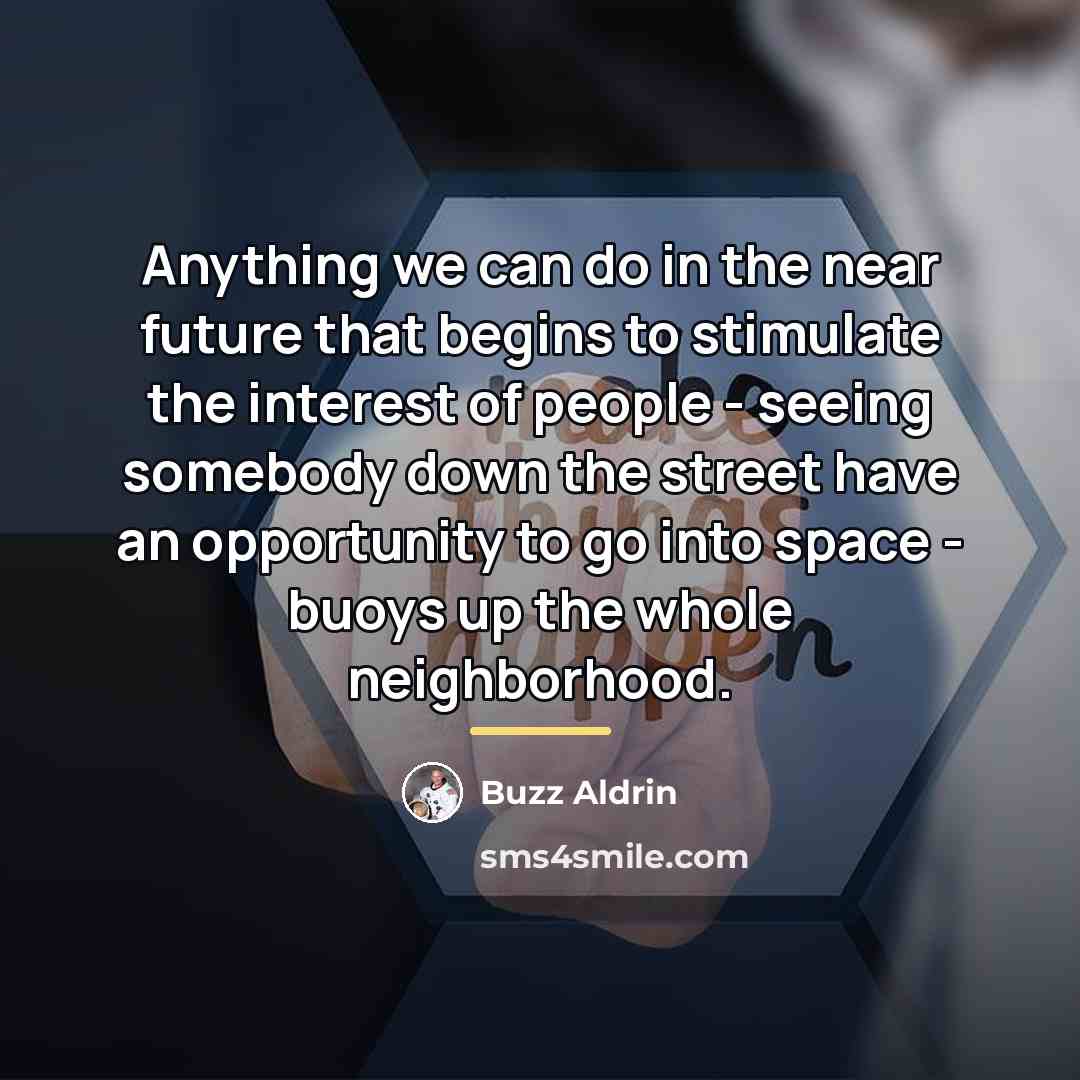 “Anything we can do in the near future that begins…” quote by Buzz Aldrin