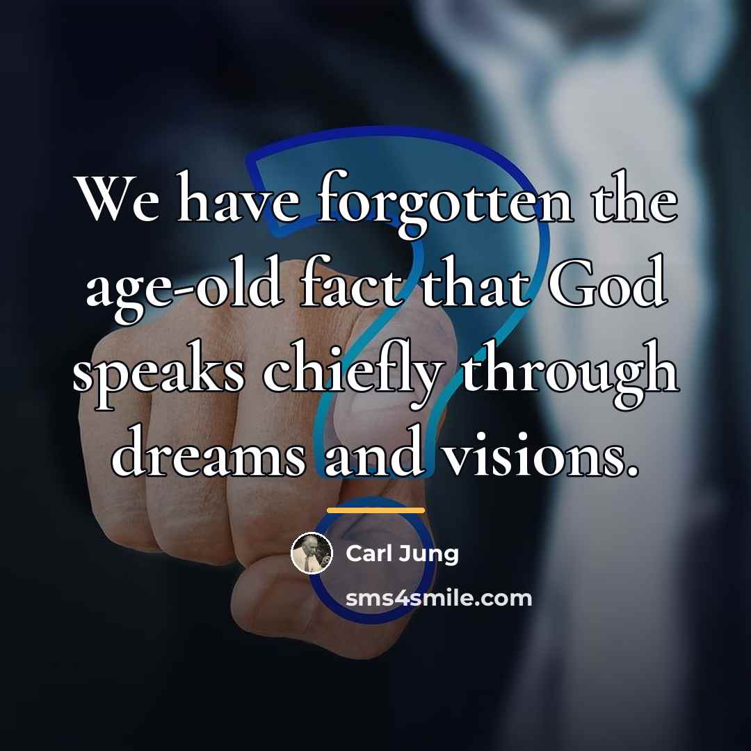 “We have forgotten the age-old fact that God speaks chiefly…” quote by Carl Jung