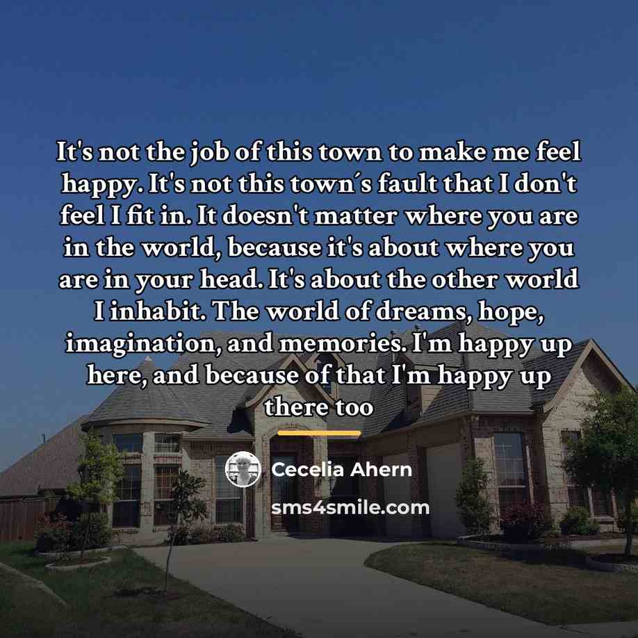 “It's not the job of this town to make me…” quote by Cecelia Ahern