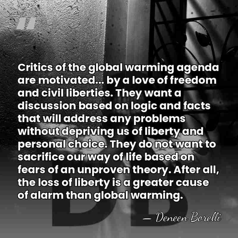 Critics of the global warming agenda are motivated... by a love of&hellip; - Deneen Borelli