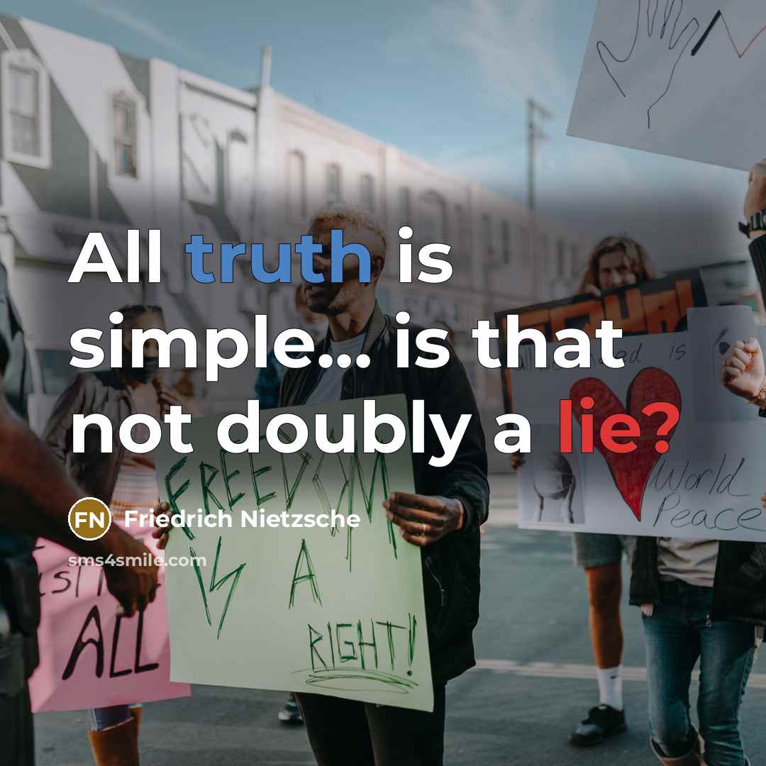 “All truth is simple... is that not doubly a lie?…” quote by Friedrich Nietzsche
