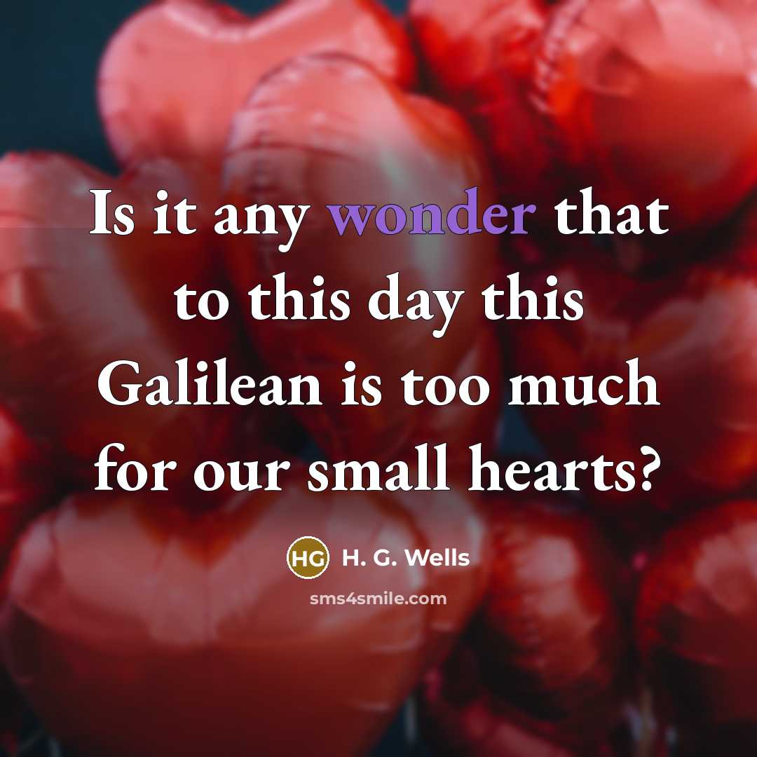 “Is it any wonder that to this day this Galilean…” quote by H. G. Wells