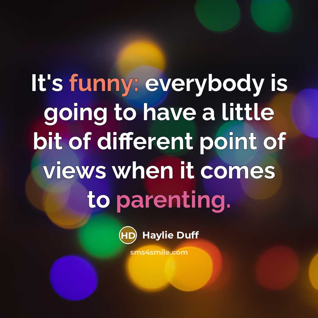 “It's funny: everybody is going to have a little bit…” quote by Haylie Duff