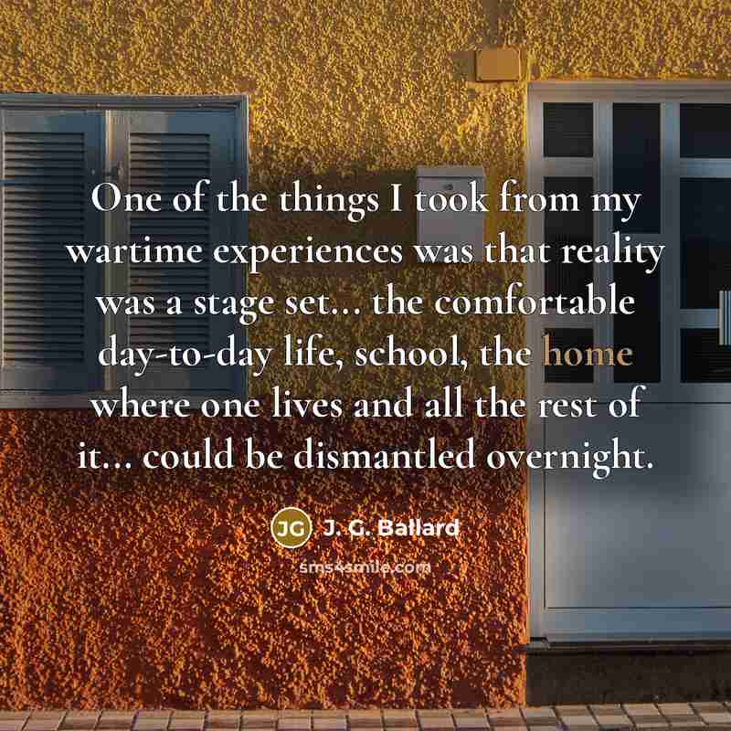 “One of the things I took from my wartime experiences…” quote by J. G. Ballard