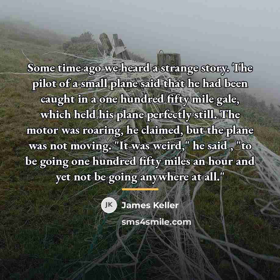 “Some time ago we heard a strange story. The pilot…” quote by James Keller