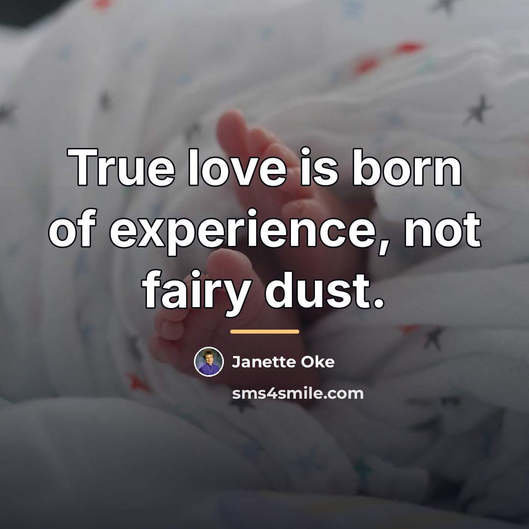 “True love is born of experience, not fairy dust.…” quote by Janette Oke