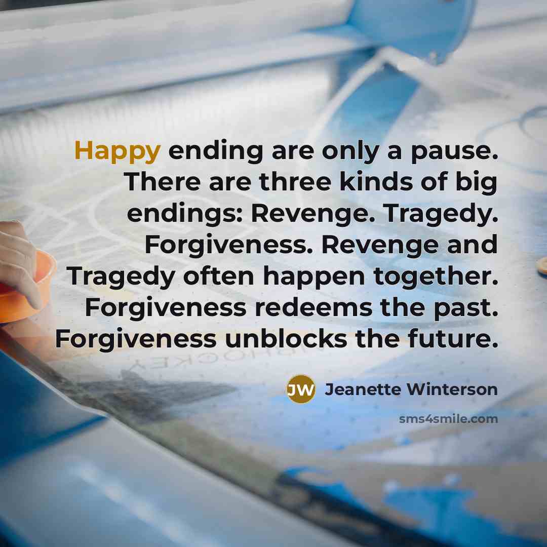 “Happy ending are only a pause. There are three kinds…” quote by Jeanette Winterson