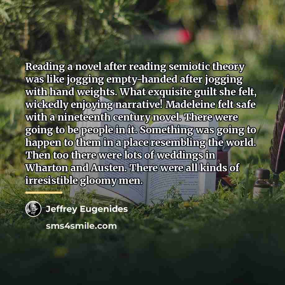 “Reading a novel after reading semiotic theory was like jogging…” quote by Jeffrey Eugenides
