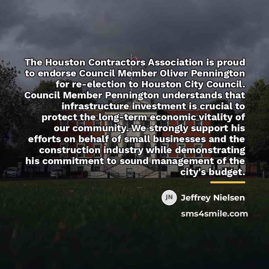 “The Houston Contractors Association is proud to endorse Council Member…” quote by Jeffrey Nielsen