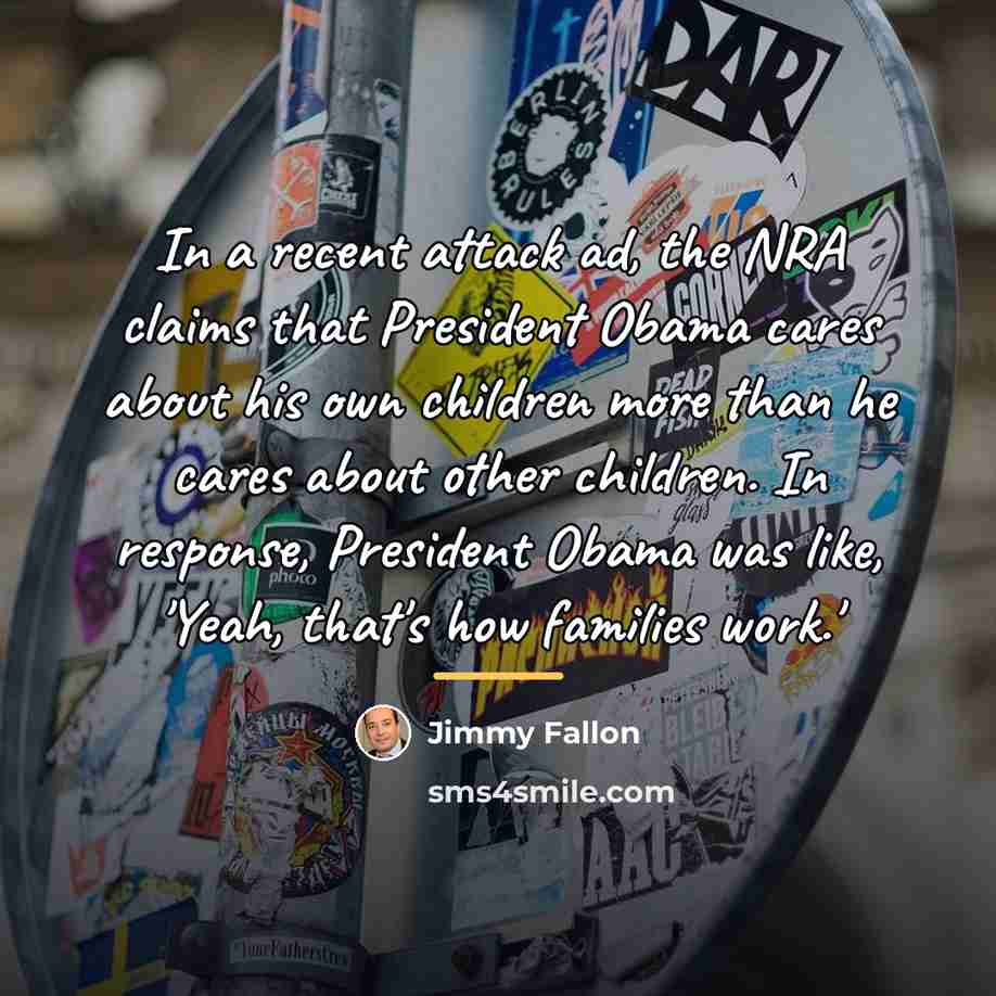 “In a recent attack ad, the NRA claims that President…” quote by Jimmy Fallon