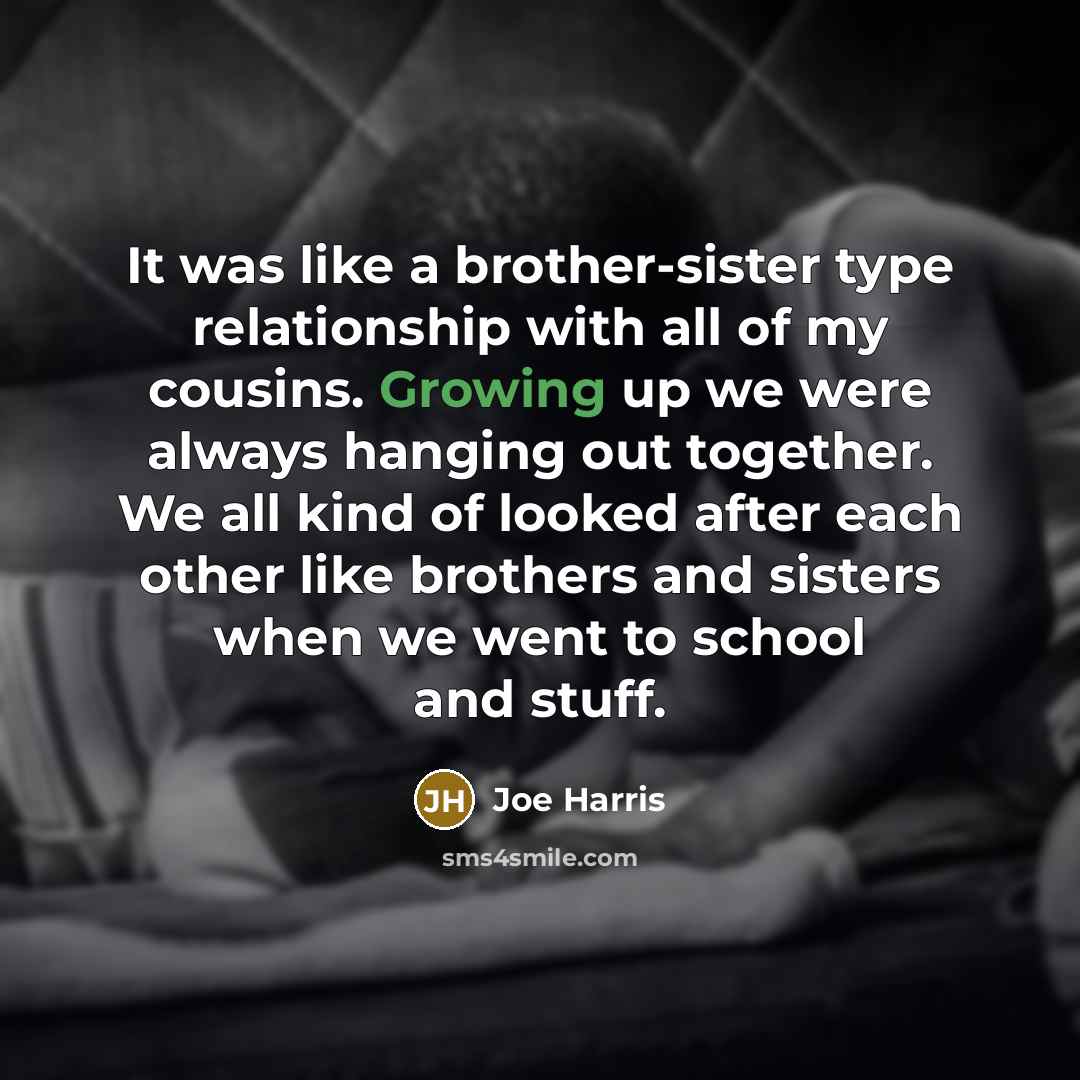 “It was like a brother-sister type relationship with all of…” quote by Joe Harris