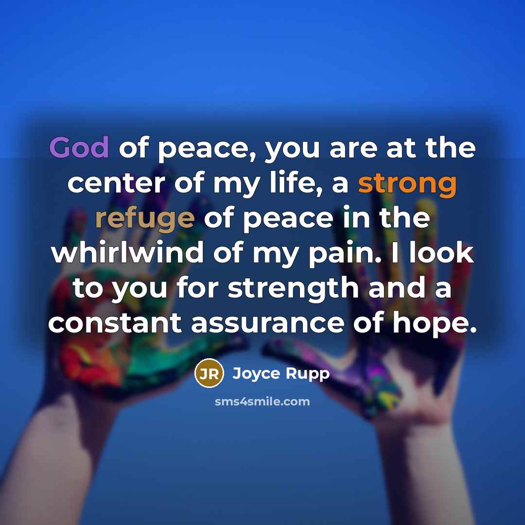 “God of peace, you are at the center of my…” quote by Joyce Rupp
