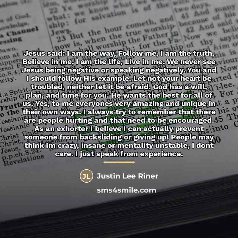 “Jesus said: I am the way, Follow me, I am…” quote by Justin Lee Riner