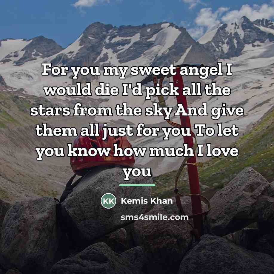 “For you my sweet angel I would die I'd pick…” quote by Kemis Khan