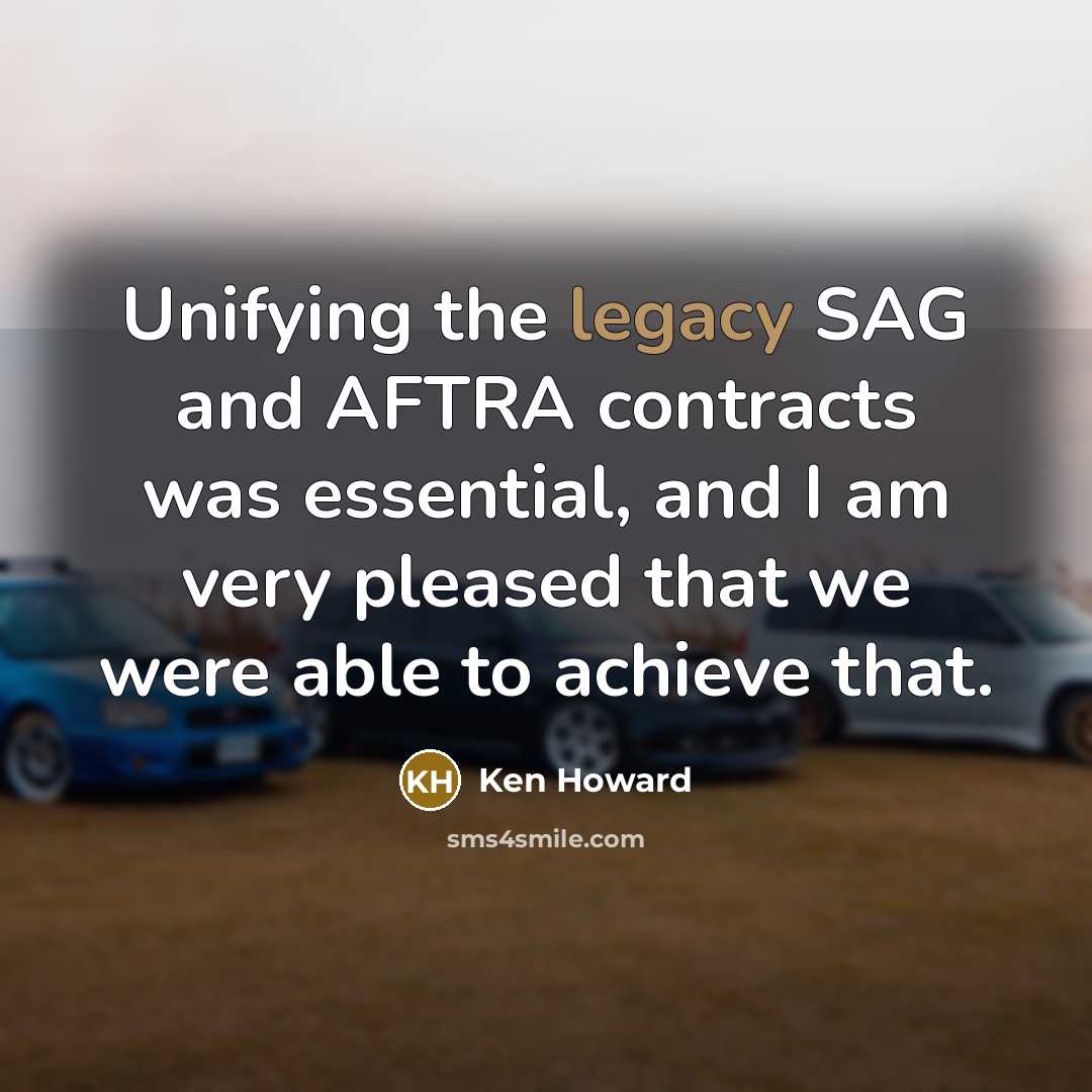 “Unifying the legacy SAG and AFTRA contracts was essential, and…” quote by Ken Howard