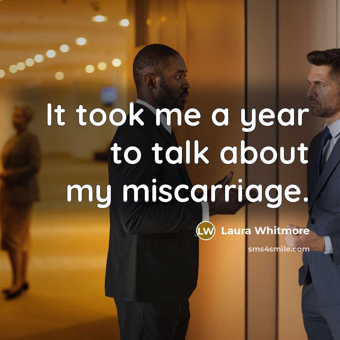 “It took me a year to talk about my miscarriage.…” quote by Laura Whitmore