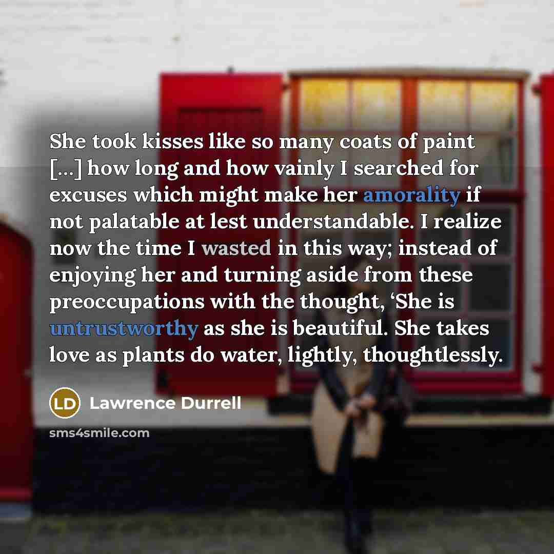 “She took kisses like so many coats of paint […]…” quote by Lawrence Durrell