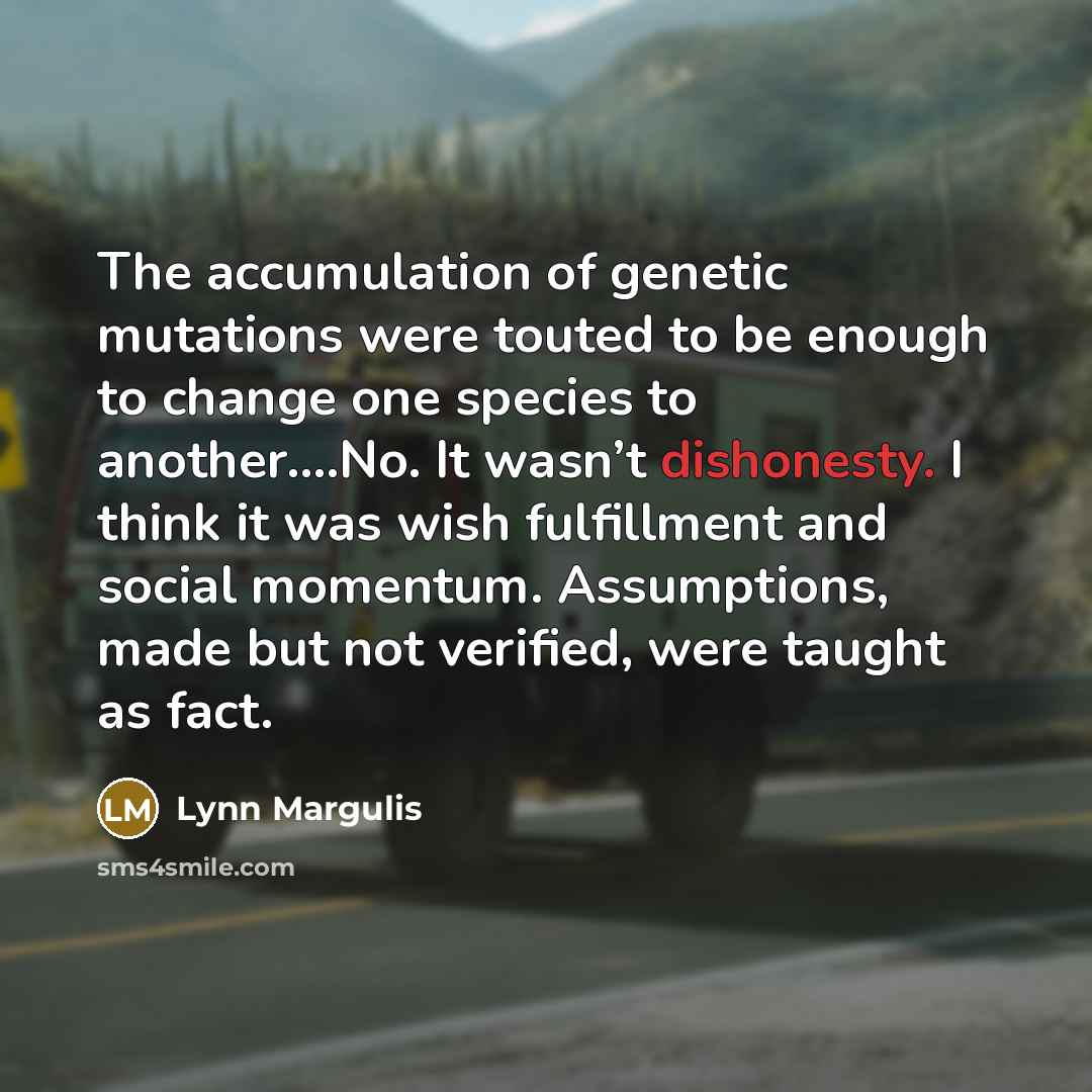 “The accumulation of genetic mutations were touted to be enough…” quote by Lynn Margulis