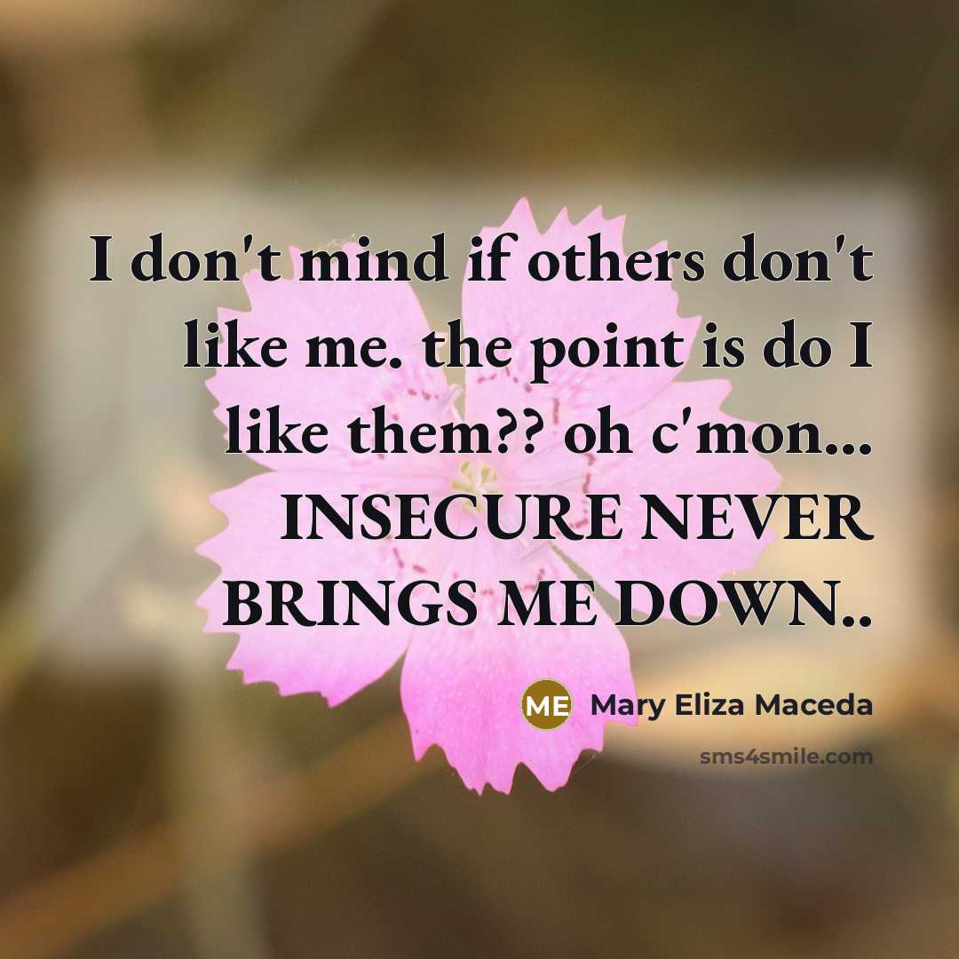 “I don't mind if others don't like me. the point…” quote by Mary Eliza Maceda