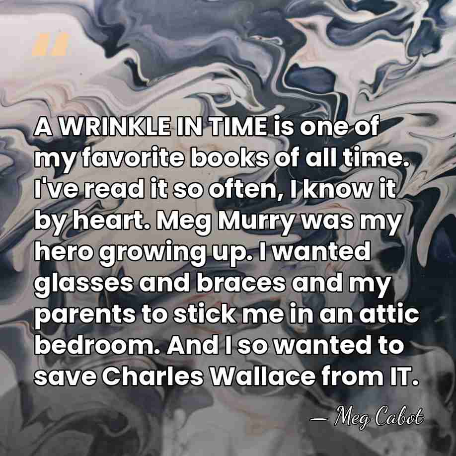A WRINKLE IN TIME is one of my favorite books of all&hellip; - Meg Cabot