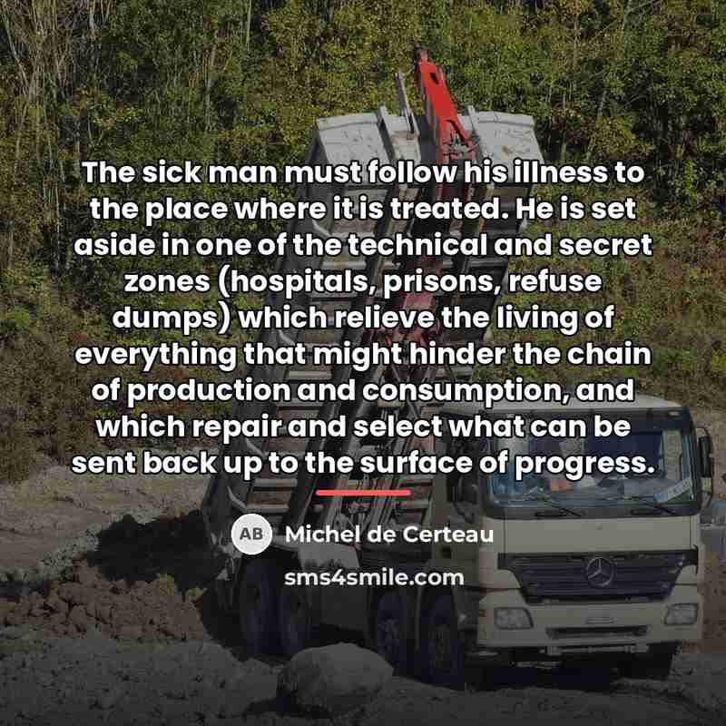 “The sick man must follow his illness to the place…” quote by Michel de Certeau