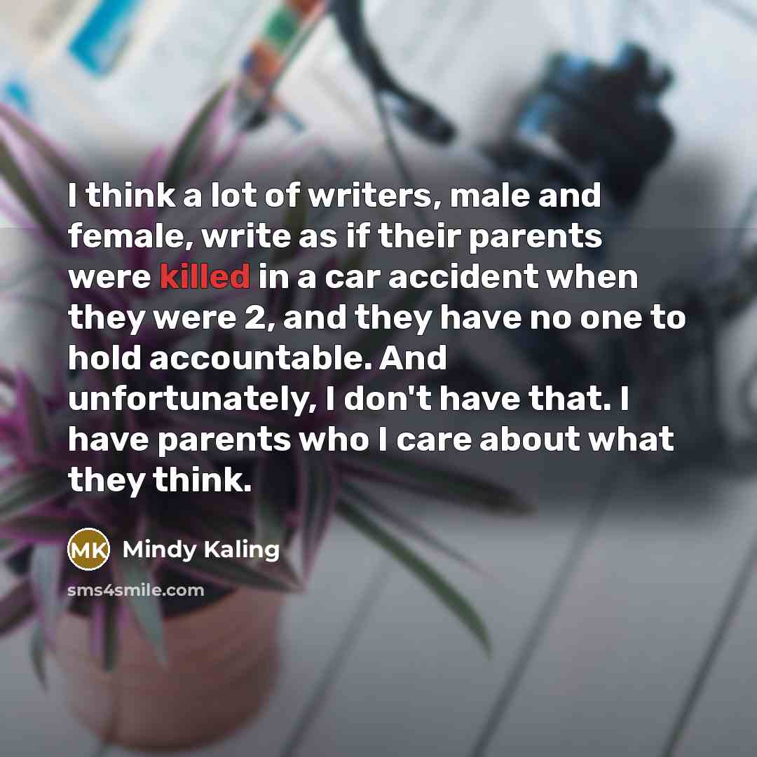 “I think a lot of writers, male and female, write…” quote by Mindy Kaling