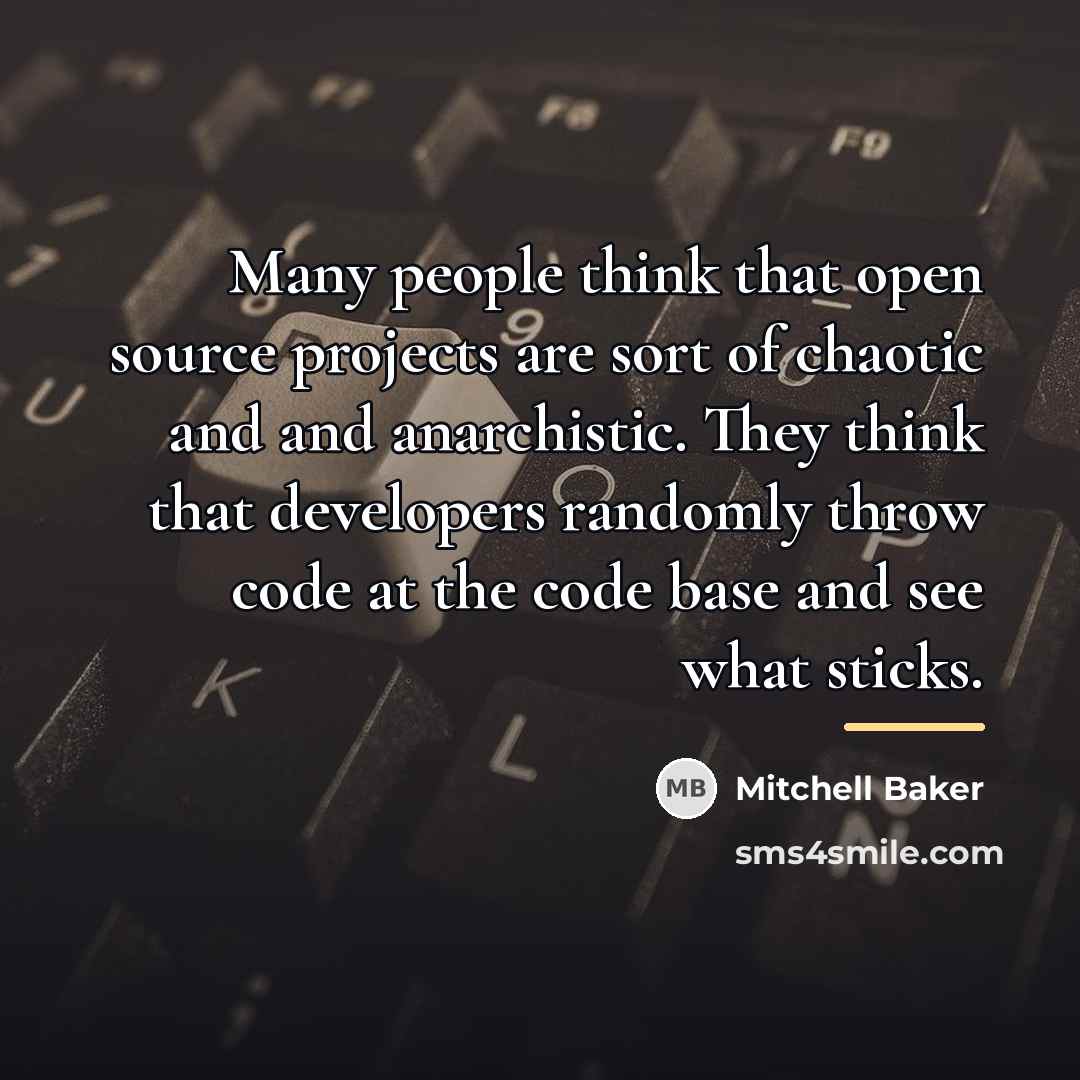 “Many people think that open source projects are sort of…” quote by Mitchell Baker