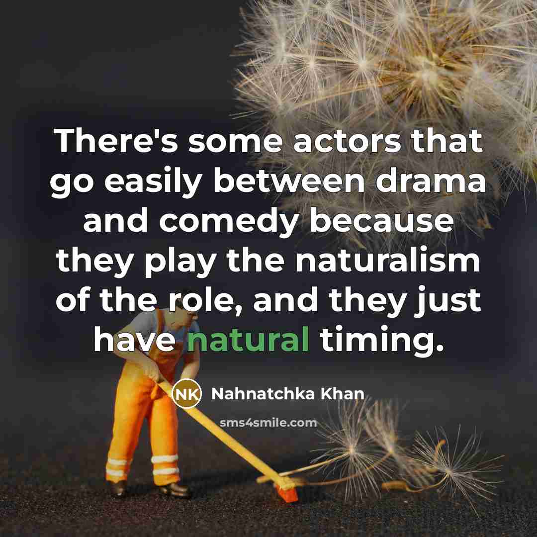 “There's some actors that go easily between drama and comedy…” quote by Nahnatchka Khan