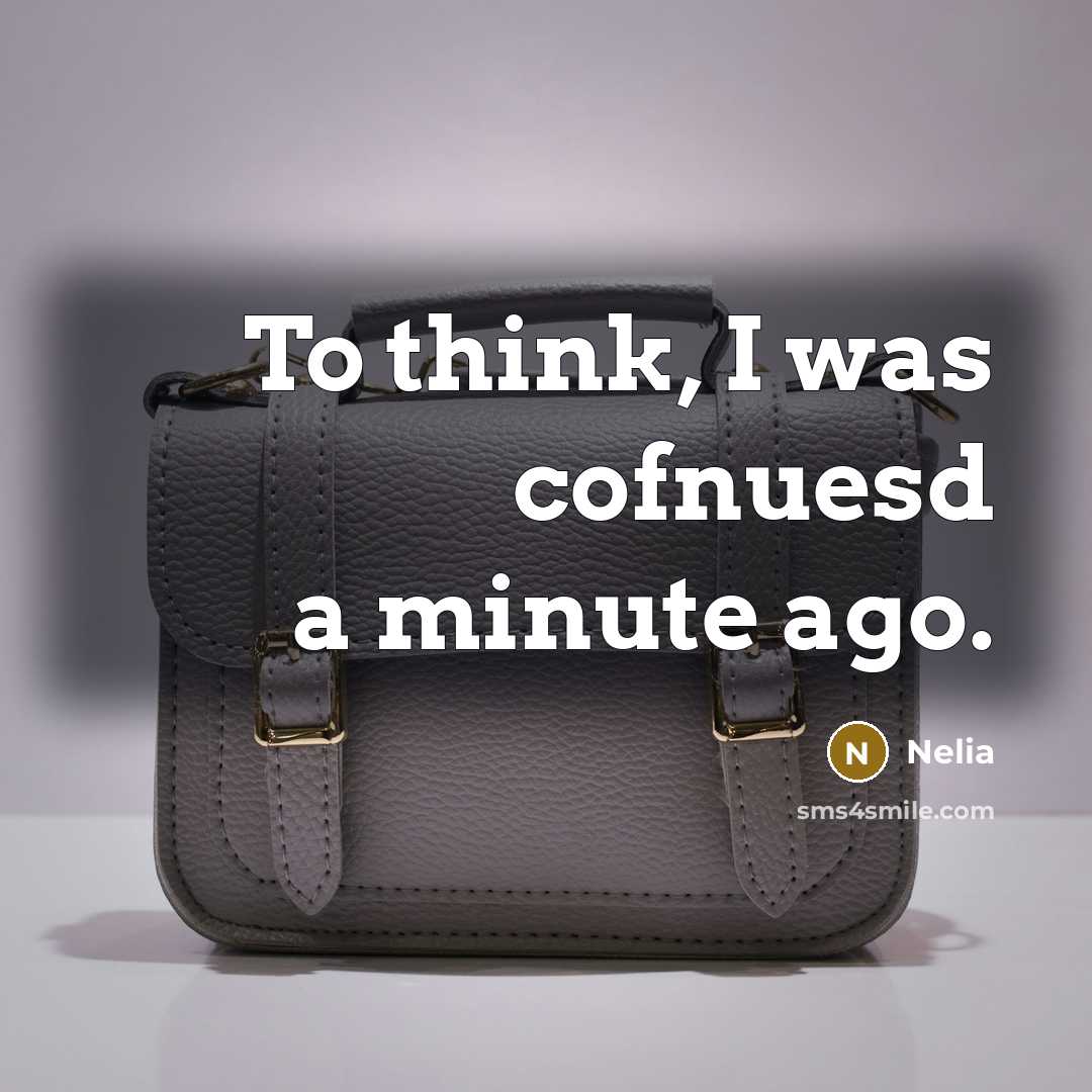 “To think, I was cofnuesd a minute ago.…” quote by Nelia