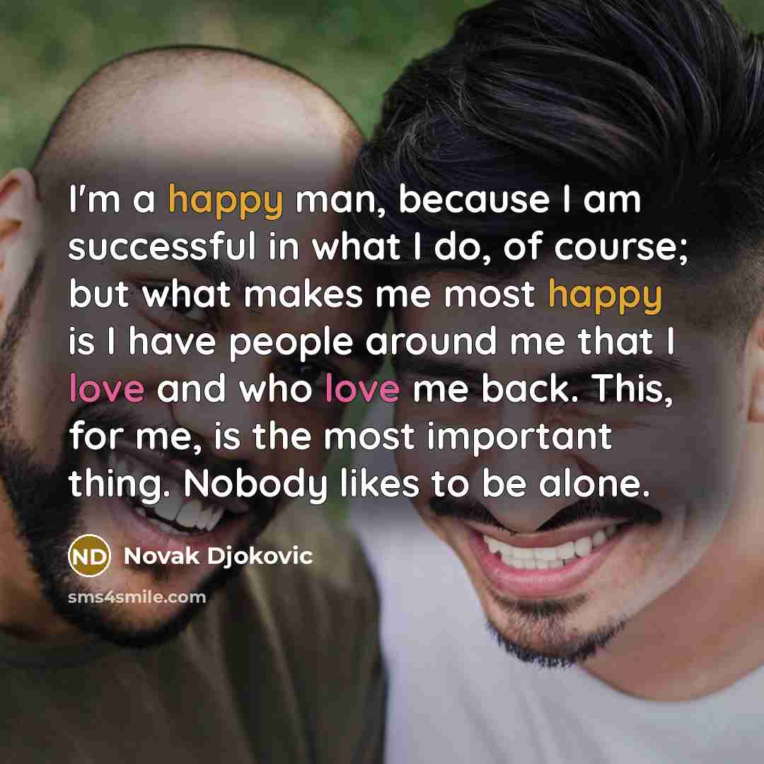 “I'm a happy man, because I am successful in what…” quote by Novak Djokovic