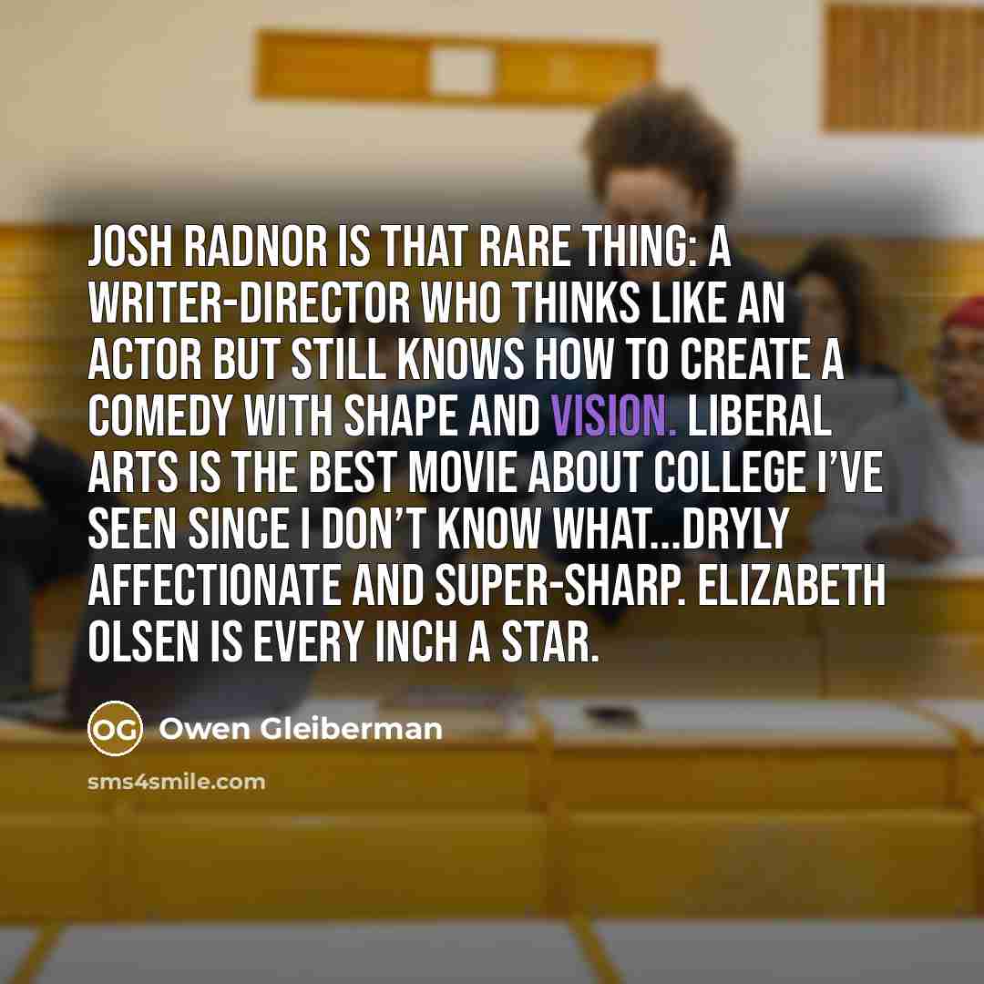 “Josh Radnor is that rare thing: a writer-director who thinks…” quote by Owen Gleiberman