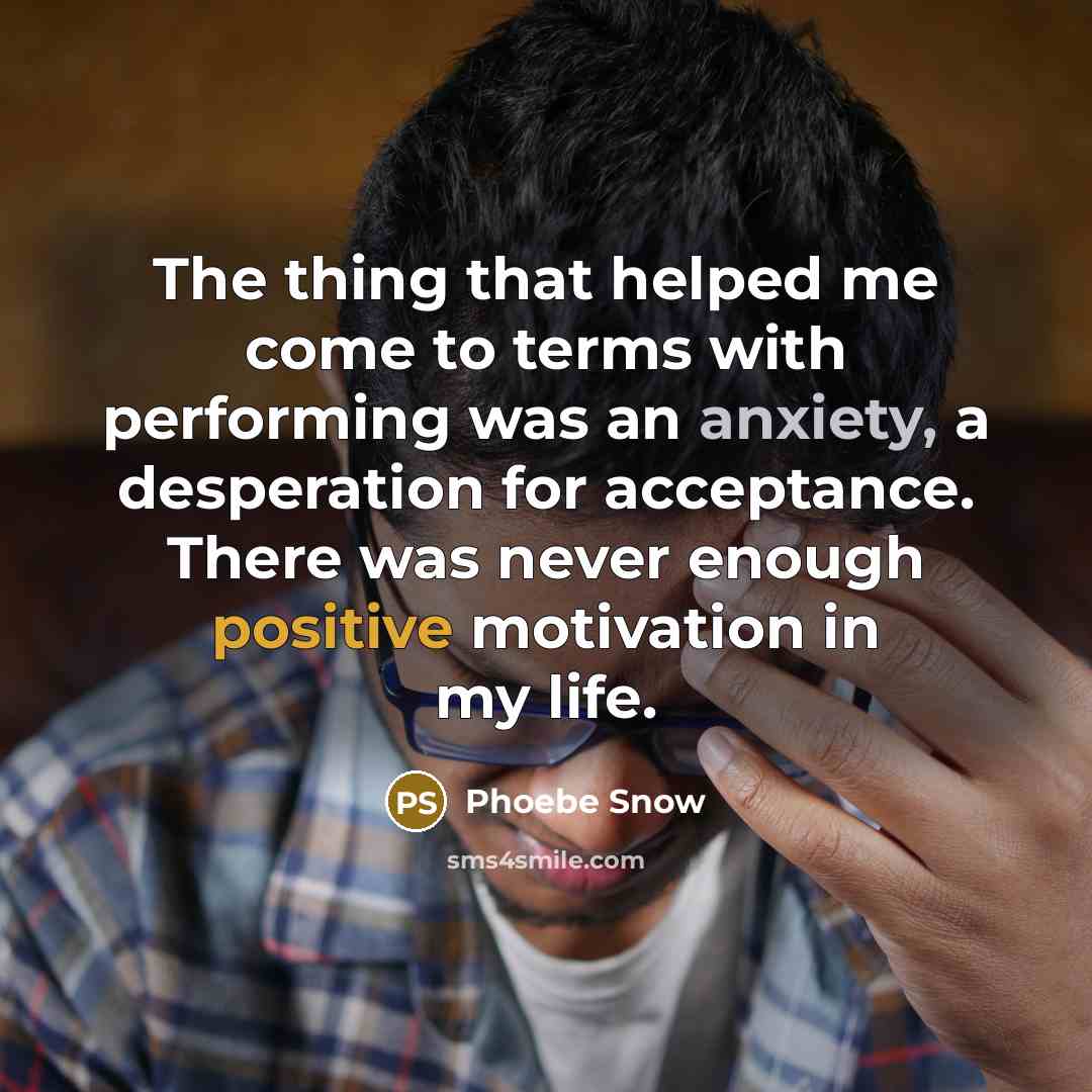 “The thing that helped me come to terms with performing…” quote by Phoebe Snow