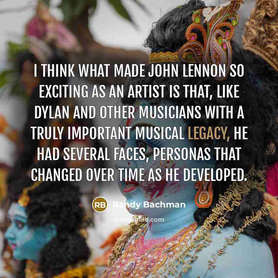 “I think what made John Lennon so exciting as an…” quote by Randy Bachman