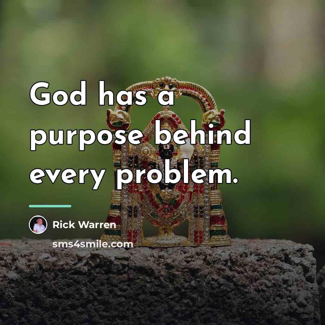 “God has a purpose behind every problem.…” quote by Rick Warren