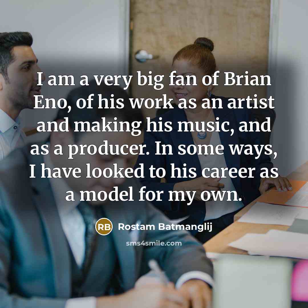 “I am a very big fan of Brian Eno, of…” quote by Rostam Batmanglij