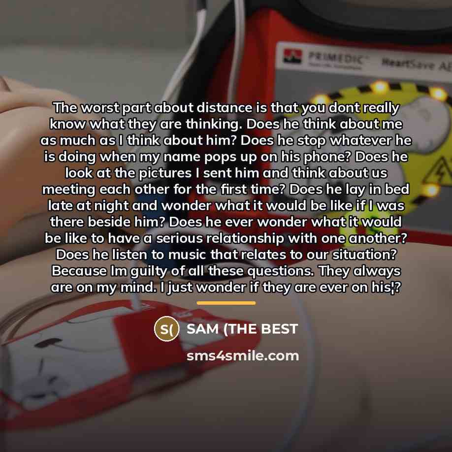 “The worst part about distance is that you dont really…” quote by SAM (THE BEST