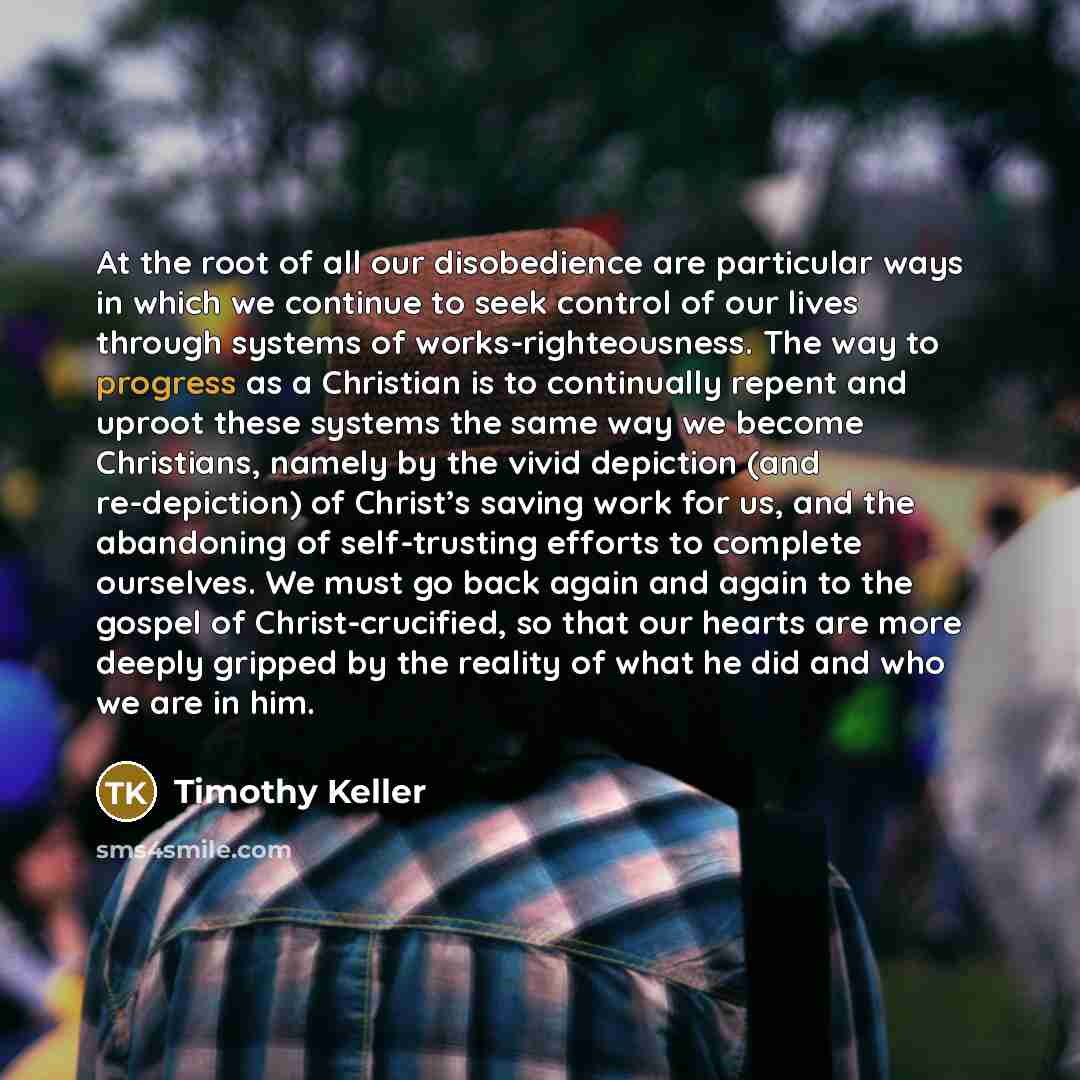 “At the root of all our disobedience are particular ways…” quote by Timothy Keller
