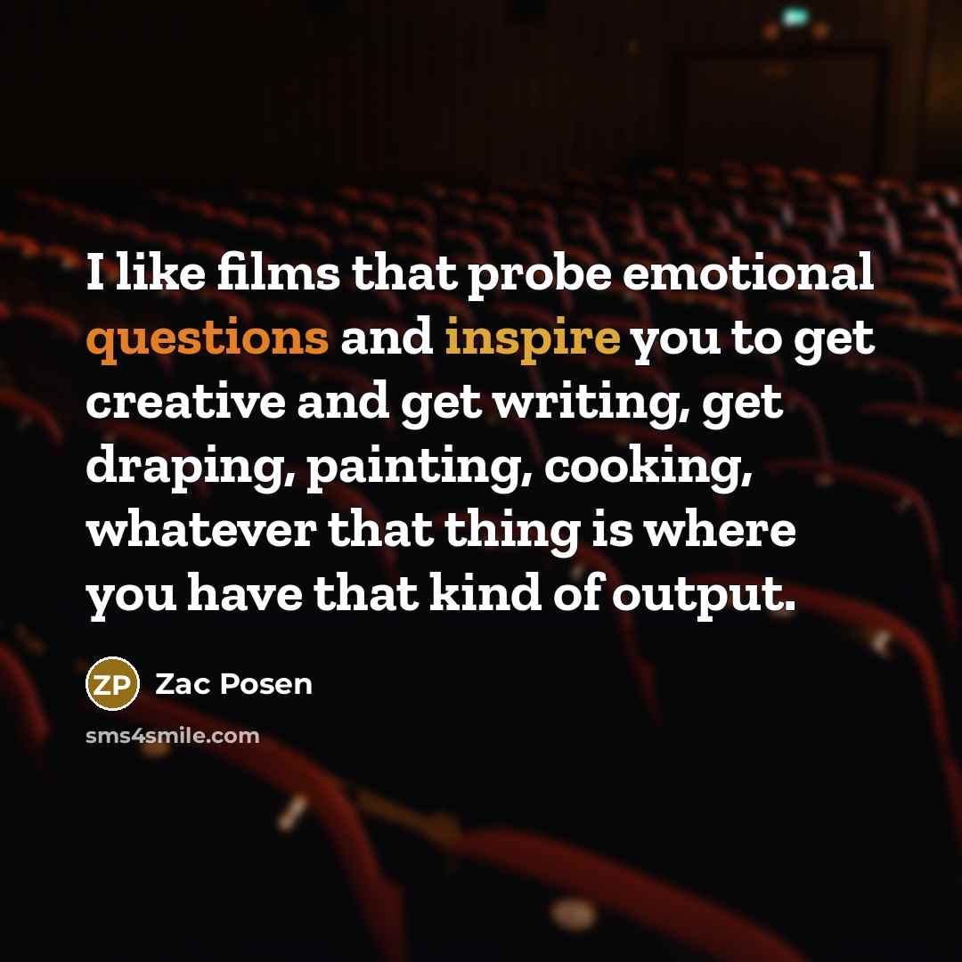 “I like films that probe emotional questions and inspire you…” quote by Zac Posen