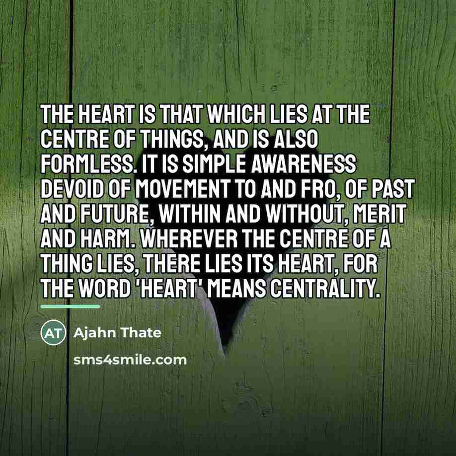 “The heart is that which lies at the centre of…” quote by Ajahn Thate