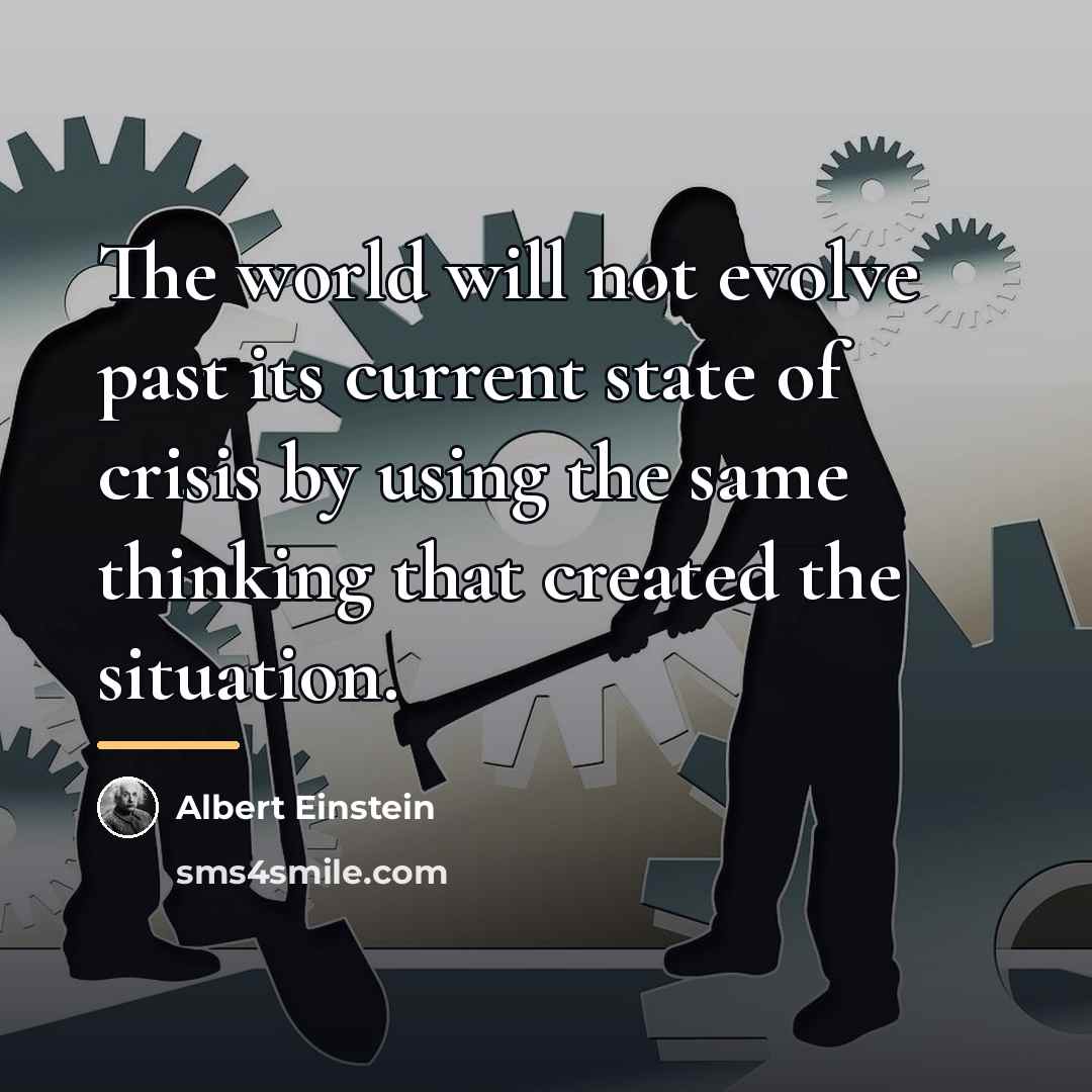“The world will not evolve past its current state of…” quote by Albert Einstein