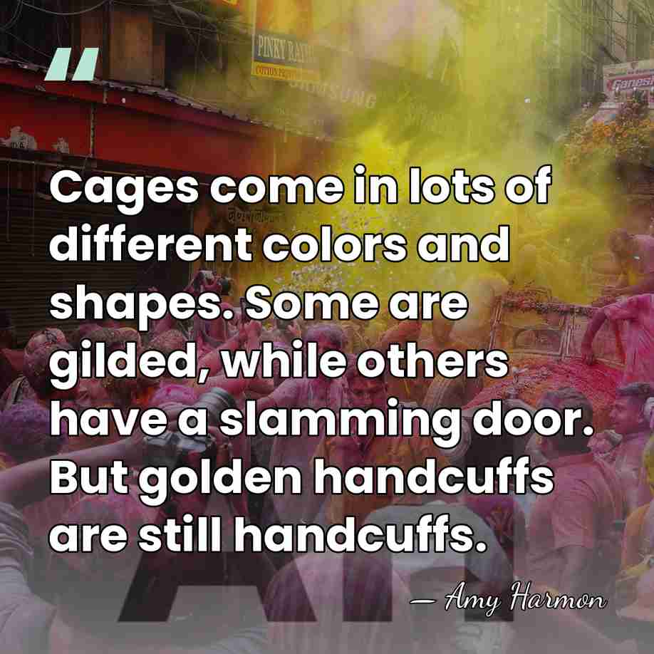 Cages come in lots of different colors and shapes. Some are gilded,&hellip; - Amy Harmon