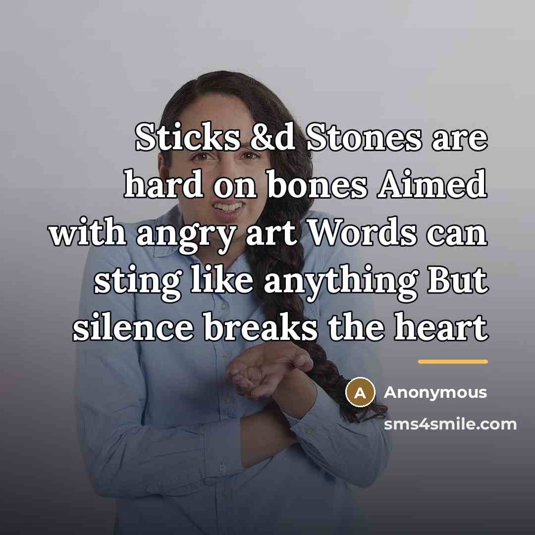 “Sticks &d Stones are hard on bones Aimed with angry…” quote by Anonymous