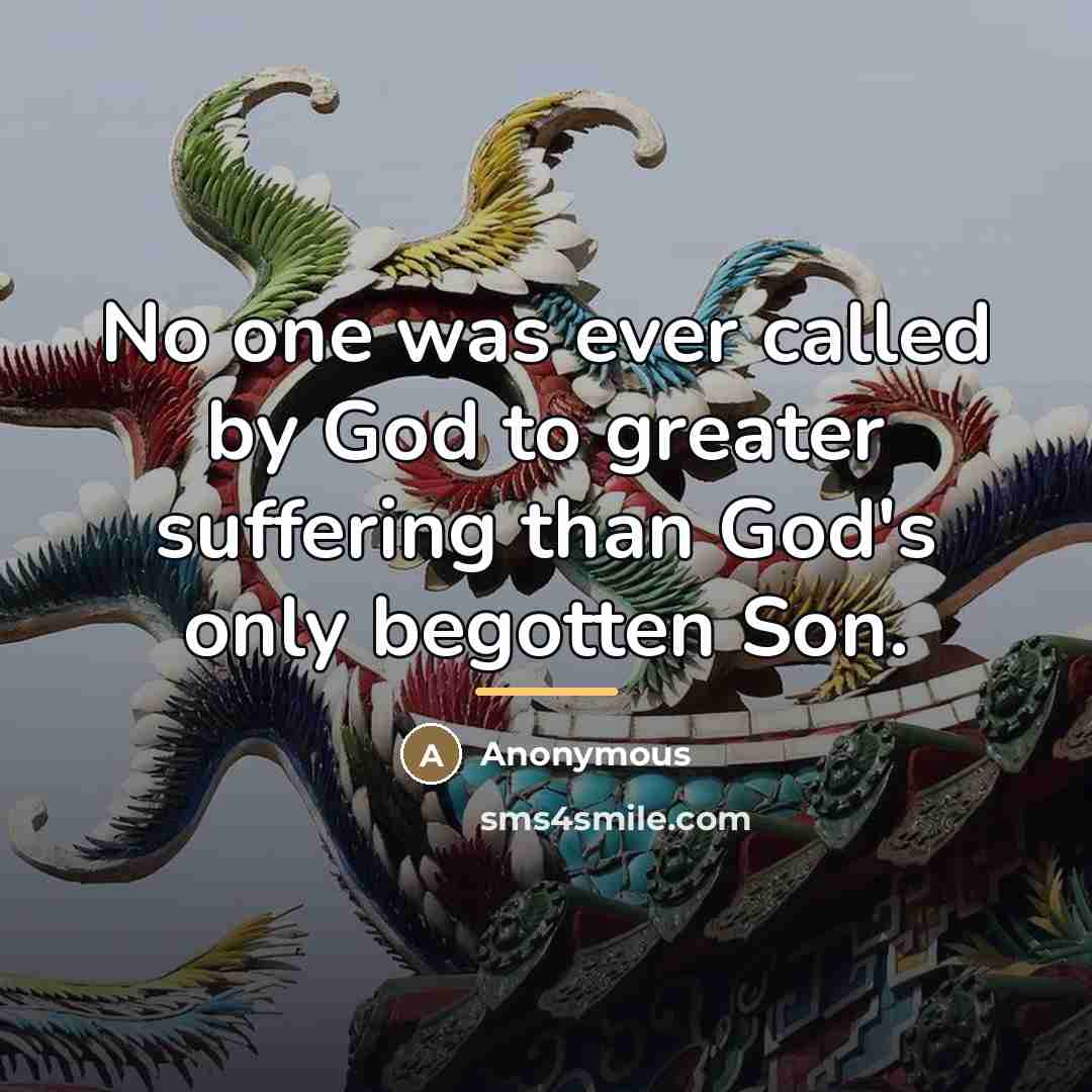 “No one was ever called by God to greater suffering…” quote by Anonymous