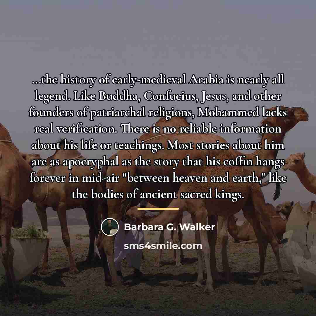 “...the history of early-medieval Arabia is nearly all legend. Like…” quote by Barbara G. Walker