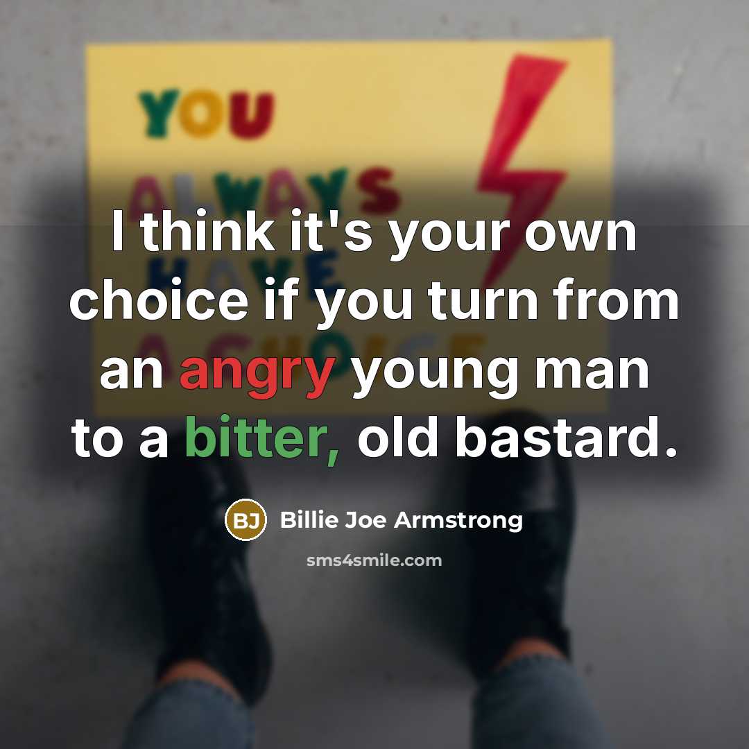 “I think it's your own choice if you turn from…” quote by Billie Joe Armstrong