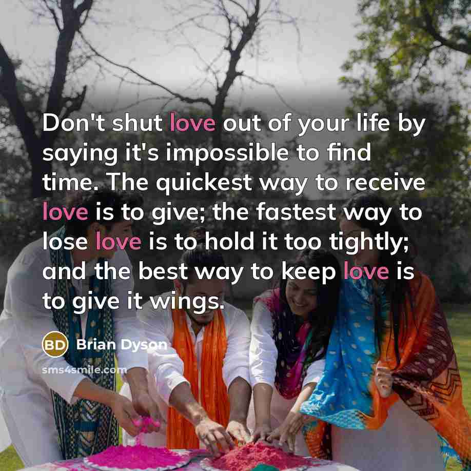 “Don't shut love out of your life by saying it's…” quote by Brian Dyson