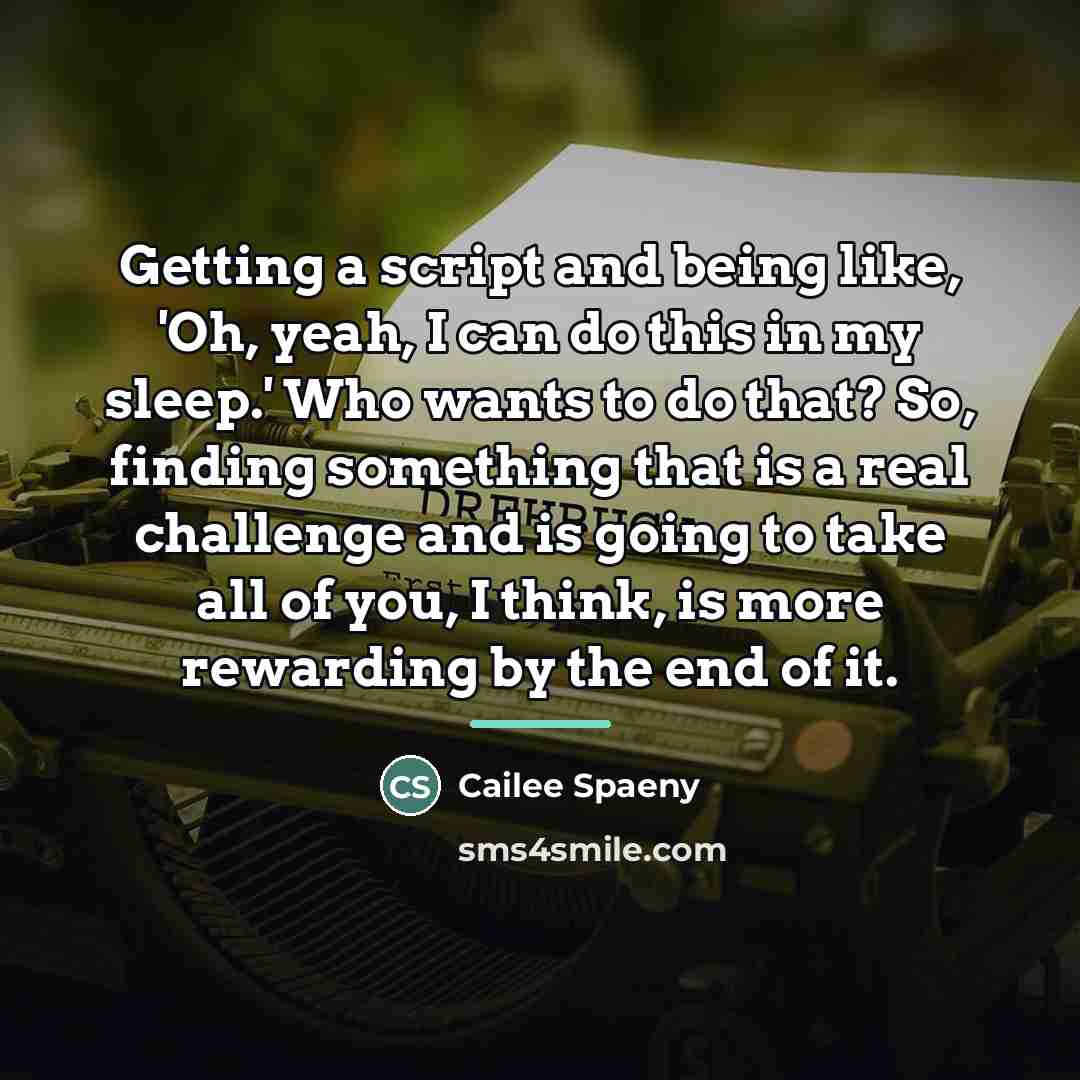 “Getting a script and being like, 'Oh, yeah, I can…” quote by Cailee Spaeny